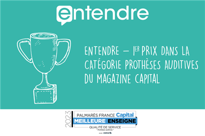 Entendre reçoit le 1er prix dans la catégorie « Prothèses auditives » du magazine Capital ! 